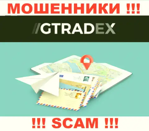 Воры GTradex Net избегают наказания за свои неправомерные действия, так как не указывают свой адрес