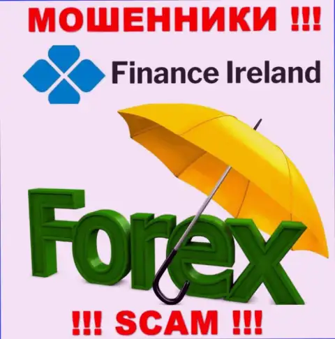Форекс - это именно то, чем промышляют интернет мошенники Finance-Ireland Com