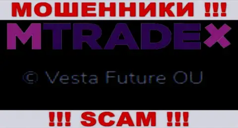Вы не сможете уберечь собственные вложенные деньги имея дело с конторой MTrade X, даже если у них имеется юр. лицо Vesta Future OU