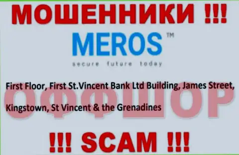 Держитесь как можно дальше от оффшорных разводил MerosTM !!! Их официальный адрес регистрации - First Floor, First St.Vincent Bank Ltd Building, James Street, Kingstown, St Vincent & the Grenadines