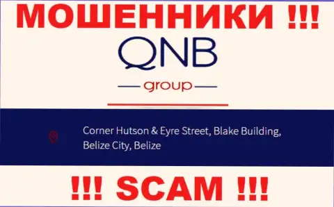 QNBGroup это ОБМАНЩИКИ ! Пустили корни в оффшорной зоне по адресу: Corner Hutson & Eyre Street, Blake Building, Belize City, Belize