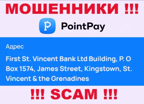 Офшорное местоположение Point Pay LLC - First St. Vincent Bank Ltd Building, P.O Box 1574, James Street, Kingstown, St. Vincent & the Grenadines, оттуда указанные internet ворюги и проворачивают свои махинации
