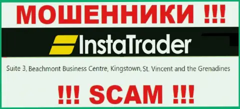 Suite 3, Beachmont Business Centre, Kingstown, St. Vincent and the Grenadines - это оффшорный адрес регистрации Insta Trader, откуда МОШЕННИКИ лишают денег клиентов