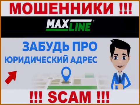 На web-портале компании MaxLine не приведены данные касательно ее юрисдикции - это мошенники